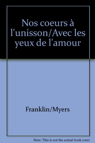 nos coeurs à l'unisson/avec les yeux de l'amour