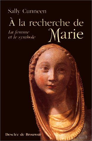 A la recherche de Marie : la femme et le symbole