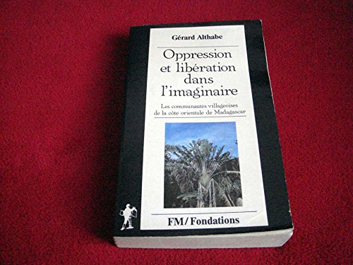 Oppression et libération dans l'imaginaire : les communautés villageoises de la côte est de Madagasc