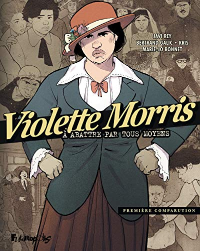 Violette Morris : à abattre par tous moyens. Vol. 1. Première comparution