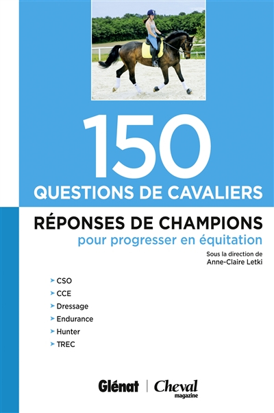 150 questions de cavaliers : réponses de champions pour progresser en équitation