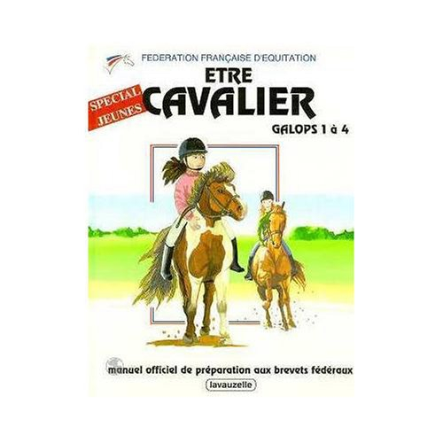 Etre cavalier : galops 1 à 4, spécial jeunes