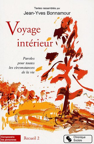 Voyage intérieur : paroles pour toutes les ciconstances de la vie. Recueil 2