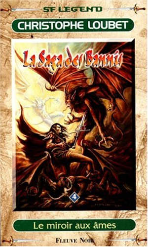 La saga des bannis. Vol. 4. Le miroir aux âmes : deuxième cycle, le roi banni