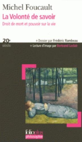 La volonté de savoir : droit de mort et pouvoir sur la vie
