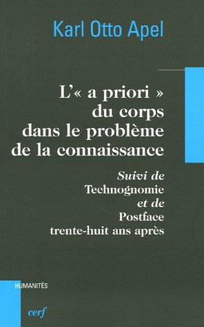 L'a priori du corps dans le problème de la connaissance. Technognomie. Postface 38 ans après