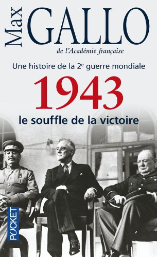 Une histoire de la 2e Guerre mondiale. Vol. 4. 1943, le souffle de la victoire : récit