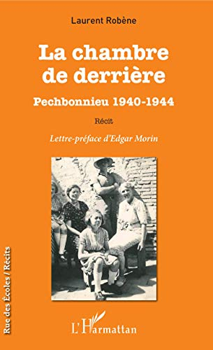 La chambre de derrière : Pechbonnieu 1940-1944 : récit