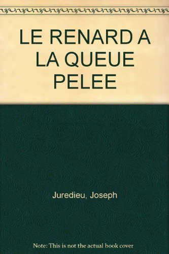 LE RENARD A LA QUEUE PELEE