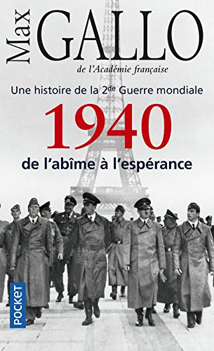 Une histoire de la 2e Guerre mondiale. Vol. 1. 1940, de l'abîme à l'espérance : récit