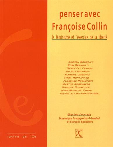 penser avec françoise collin : le féminisme et l'exercice de la liberté