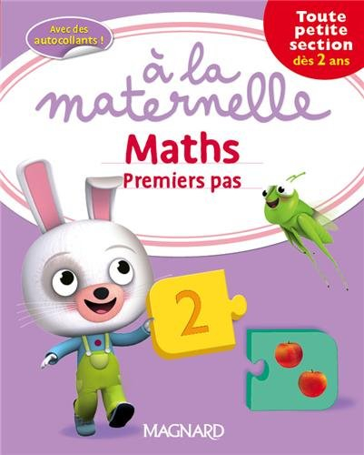 A la maternelle, maths : premiers pas : toute petite section, dès 2 ans