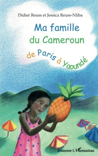 Ma famille du Cameroun : de Paris à Yaoundé