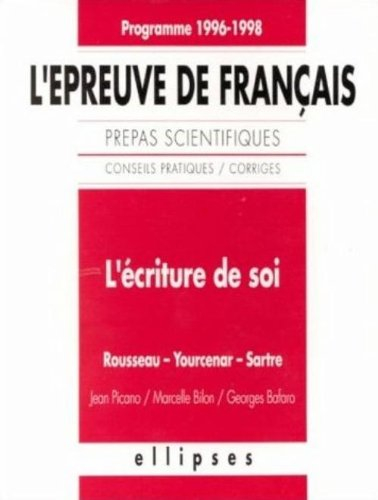 L'épreuve de français, conseils pratiques, corrigés, programme 1996-1998 : l'écriture de soi, Rousse