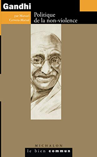 Gandhi : politique de la non-violence