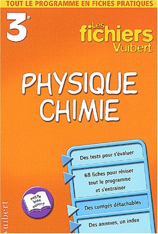 Physique chimie, 3e : tout le programme en fiches pratiques
