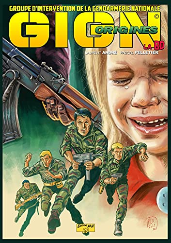 GIGN origines, la BD : Groupe d'intervention de la gendarmerie nationale. Vol. 1