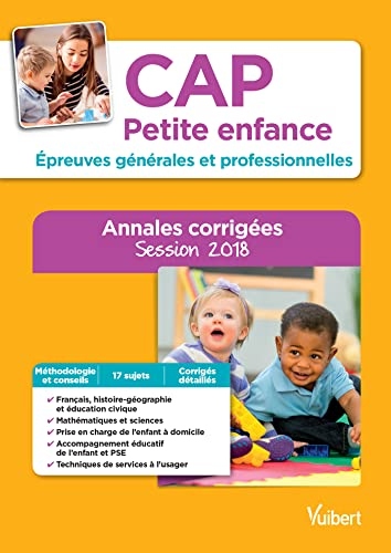 CAP petite enfance : épreuves générales et professionnelles : annales corrigées, session 2018