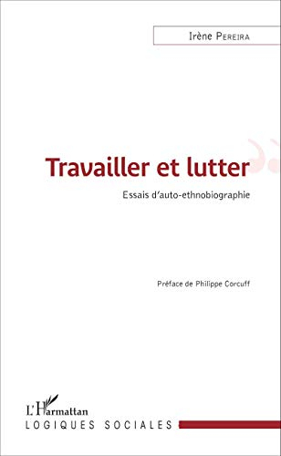 Travailler et lutter : essais d'auto-ethnobiographie