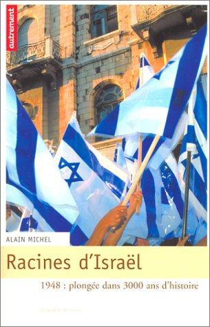 Racines d'Israël : 1948 : plongée dans 3.000 ans d'histoire