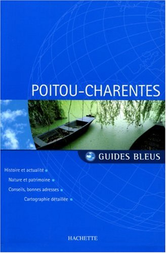 Poitou-Charentes : culture et patrimoine, villes et musées, parcs naturels, bonnes adresses