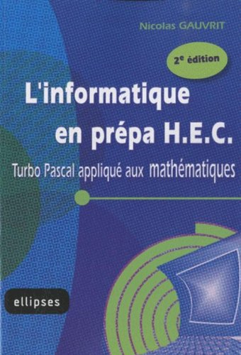 L'informatique en prépa HEC : Turbo Pascal appliqué aux mathématiques