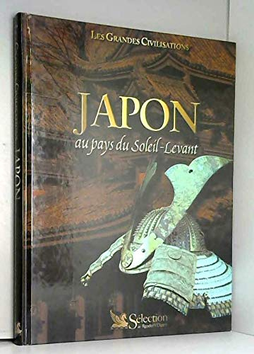 Japon: Au pays du soleil-levant (Les grandes civilisations)