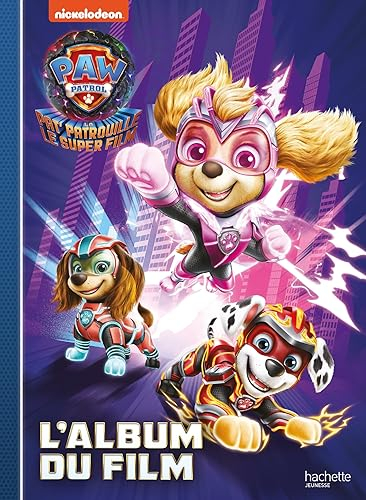 Pat' Patrouille, le super film : l'album du film
