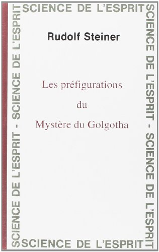 Les préfigurations du mystère de Golgotha