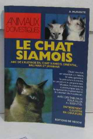 Le chat siamois : ABC de l'élevage du chat siamois, oriental, balinais et javanais