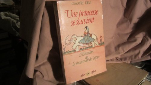 Une princesse se souvient : mémoires de la maharani de Jaipur