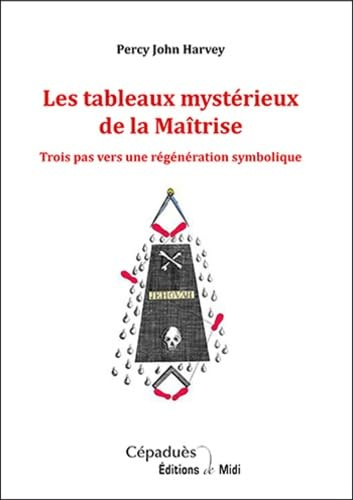 Les tableaux mystérieux de la maîtrise : trois pas vers une régénération symbolique