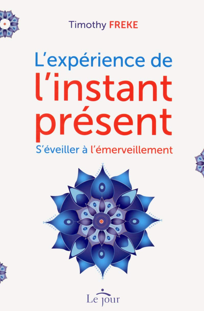 L'expérience de l'instant présent : s'éveiller à l'émerveillement