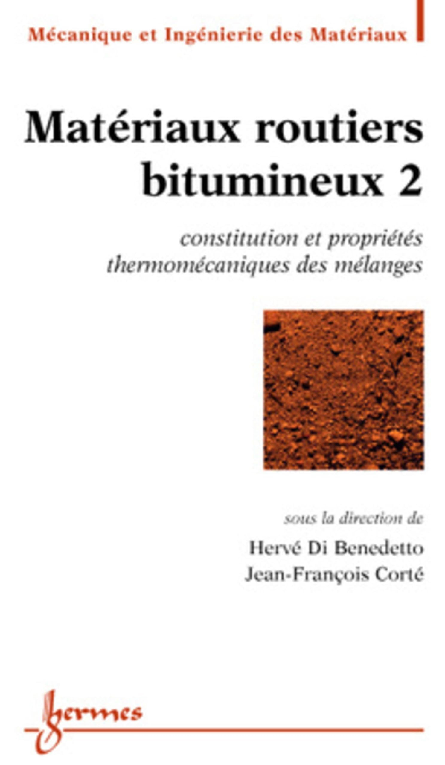 Matériaux routiers bitumineux. Vol. 2. Constitution et propriétés thermomécaniques des mélanges