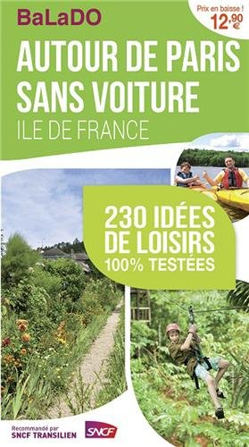 Ile-de-France, autour de Paris sans voiture : 230 idées de loisirs 100 % testées