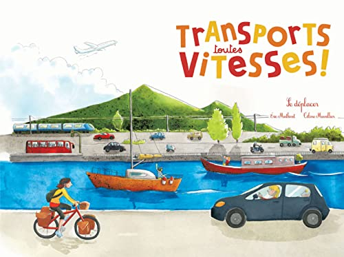 Transports toutes vitesses ! : se déplacer