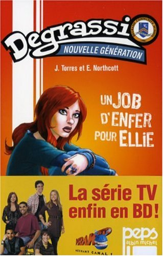 Degrassi nouvelle génération. Vol. 1. Un job d'enfer pour Ellie