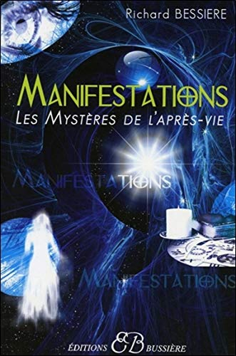 Manifestations : les mystères de l'après-vie