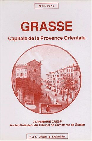 Grasse, capitale de la Provence orientale