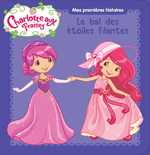 Charlotte aux fraises : le bal des étoiles filantes