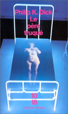 Le père truqué : anthologie