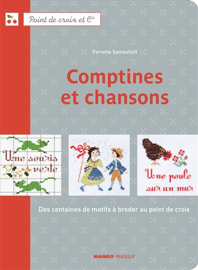 Comptines et chansons : des centaines de motifs à broder au point de croix