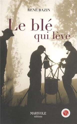 Le blé qui lève : un roman nivernais