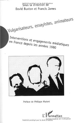Vulgarisateurs, essayistes, animateurs : interventions et engagements médiatiques en France depuis l
