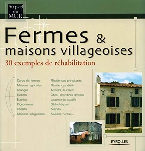 Fermes & maisons villageoises : 30 exemples de réhabilitation