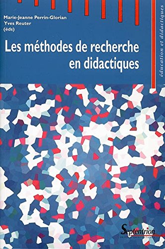 Les méthodes de recherche en didactiques : actes du premier séminaire international sur les méthodes