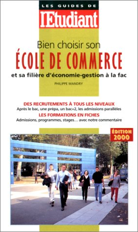 Bien choisir son école de commerce : et sa filière d'économie-gestion à la fac