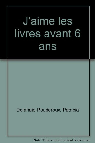 J'aime les livres avant 6 ans