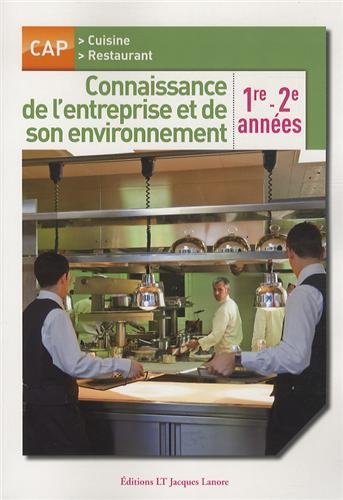 Connaissance de l'entreprise et de son environnement : CAP cuisine, restaurant 1re-2e années