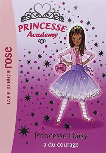 Princesse academy. Vol. 3. Princesse Daisy a du courage